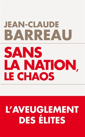 Sans la nation, le chaos - Jean-Claude Barreau