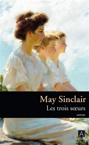 Les trois soeurs - May Sinclair