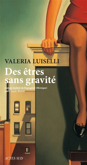 Des êtres sans gravité - Valeria Luiselli