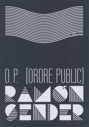 O.P. : ordre public - Ramon José Sender