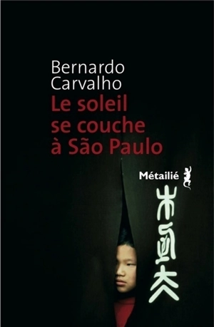 Le soleil se couche à Sao Paulo - Bernardo Carvalho