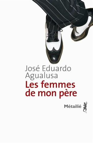 Les femmes de mon père - José Eduardo Agualusa