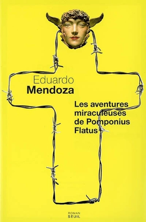 Les aventures miraculeuses de Pomponius Flatus - Eduardo Mendoza