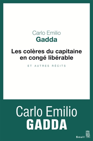 Les colères du capitaine en congé libérable : et autres récits - Carlo Emilio Gadda