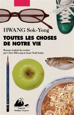 Toutes les choses de notre vie - Sok-Yong Hwang