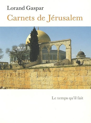 Carnets de Jérusalem - Lorand Gaspar