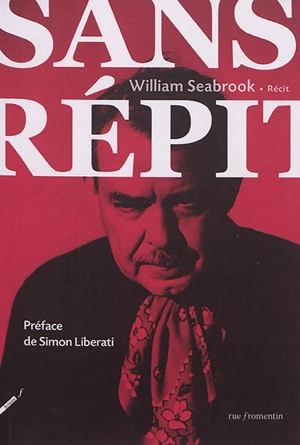 Sans répit : récit - William Seabrook