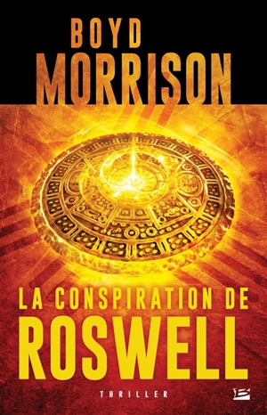 La conspiration de Roswell - Boyd Morrison