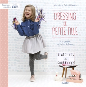 Dressing de petite fille : 14 modèles pour les 4-8 ans - Véronique Calvini-Caraes