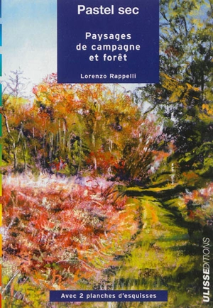 Pastel sec : paysages de campagne et forêt - Lorenzo Rappelli