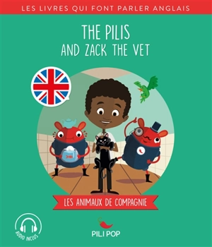 The Pilis and Zack the vet : les animaux de compagnie - Eugène Ernoult