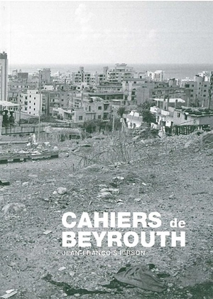 Cahiers de Beyrouth - Jean-François Pirson