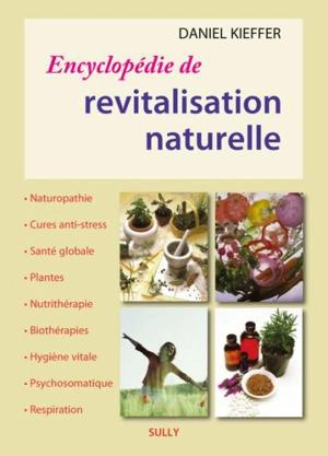 Encyclopédie de revitalisation naturelle - Daniel Kieffer