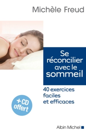 Se réconcilier avec le sommeil : 40 exercices faciles et efficaces - Michèle Freud
