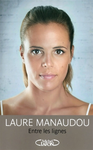 Entre les lignes - Laure Manaudou