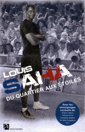 Du quartier aux étoiles : le safari du footballeur - Louis Saha