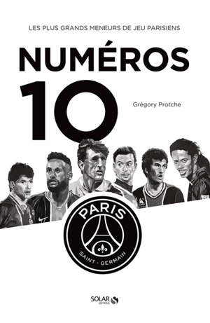 Numéros 10 : les plus grands meneurs de jeu parisiens - Grégory Protche
