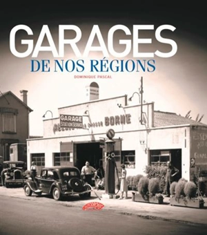 Garages de nos régions - Dominique Pascal