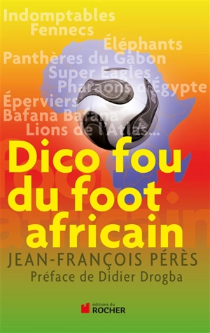 Dico fou du foot africain - Jean-François Pérès