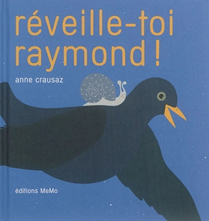 Réveille-toi Raymond ! - Anne Crausaz