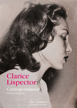 Correspondance : édition intégrale - Clarice Lispector