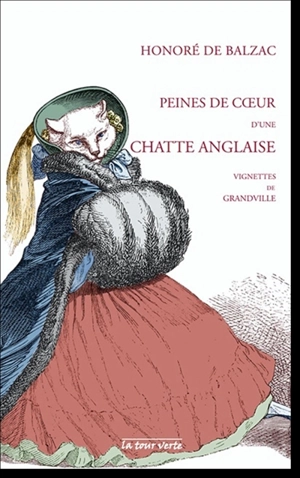 Peines de coeur d'une chatte anglaise. Les peines de coeur d'une chatte française - Honoré de Balzac