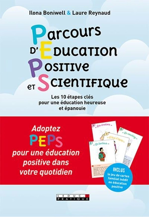 Parcours d'éducation positive et scientifique : les 10 étapes clés pour une éducation heureuse et épanouie - Ilona Boniwell