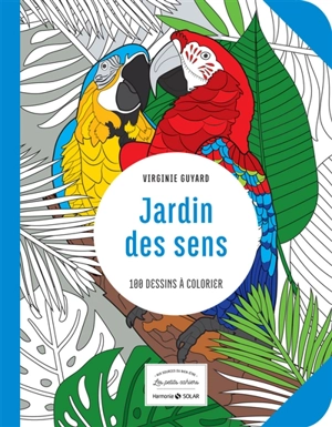 Jardin des sens : 100 dessins à colorier - Virginie Guyard