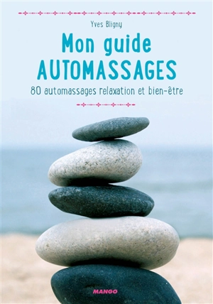 Mon guide automassages : 80 automassages relaxation et bien-être - Yves Bligny