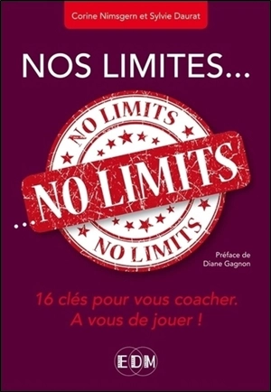 Nos limites...no limits ! : 16 clés pour vous coacher : à vous de jouer ! - Corinne Nimsgern