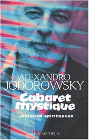 Cabaret mystique : histoires spirituelles - Alexandro Jodorowsky