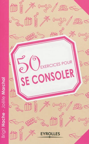 50 exercices pour se consoler - Brigit Hache