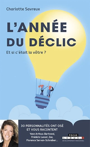 L'année du déclic : et si c'était la vôtre ? : 30 personnalités ont osé et vous racontent - Charlotte Savreux