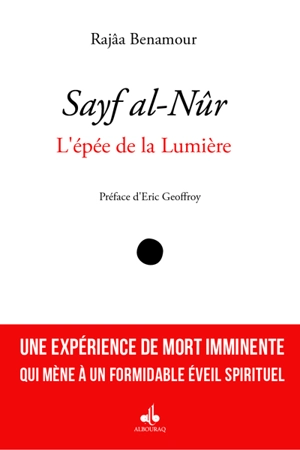 Sayf al-Nûr : l'épée de la lumière - Rajâa Benamour