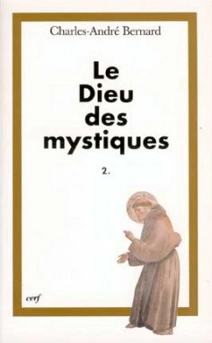 Le Dieu des mystiques. Vol. 2. La conformation au Christ - Charles André Bernard