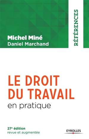 Le droit du travail en pratique - Daniel Marchand