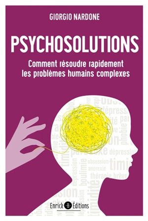 Psychosolutions : comment résoudre rapidement les problèmes humains complexes - Giorgio Nardone