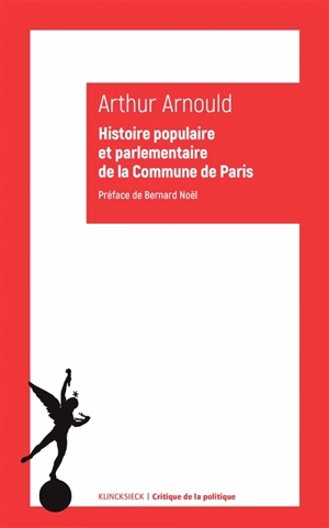 Histoire populaire et parlementaire de la Commune de Paris : notes et souvenirs personnels - Arthur Arnould