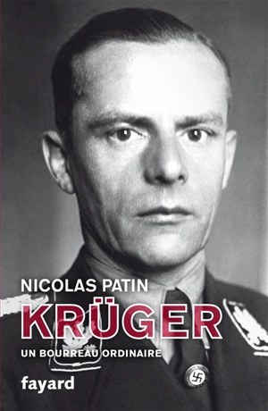 Krüger, un bourreau ordinaire - Nicolas Patin