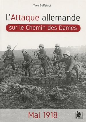 L'attaque allemande sur le chemin des Dames : mai 1918 - Yves Buffetaut