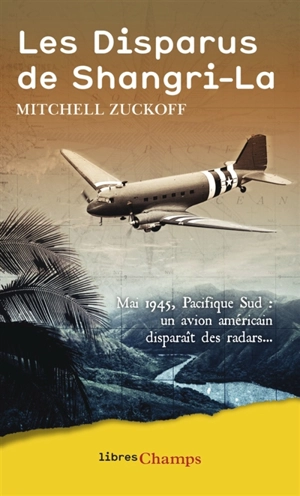 Les disparus de Shangri-La - Mitchell Zuckoff