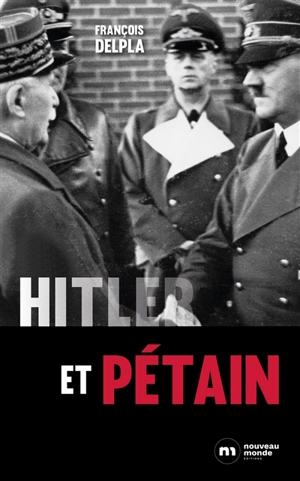 Hitler et Pétain - François Delpla