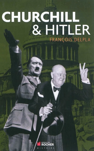 Churchill & Hitler - François Delpla