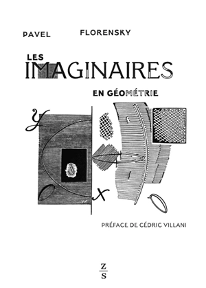 Les imaginaires en géométrie : extension du domaine des images géométriques à deux dimensions : essai d'une nouvelle concrétisation des imaginaires - Pavel Florenski