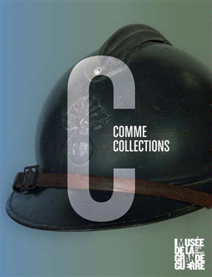 C comme collections - Musée de la Grande Guerre du pays de Meaux