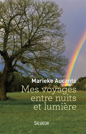 Mes voyages entre nuits et lumière - Marieke Aucante