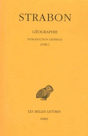 Géographie. Vol. 1-1. Introduction générale. Livre 1 - Strabon