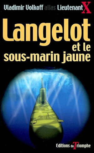 Langelot. Vol. 16. Langelot et le sous-marin jaune - Vladimir Volkoff