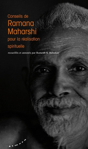 Conseils de Ramana Maharshi pour la réalisation spirituelle - Maharshi Ramana