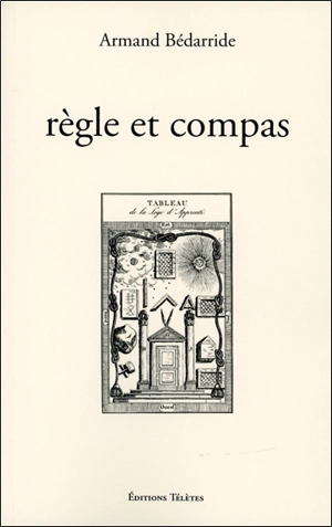 Règle et compas - Armand Bédarride